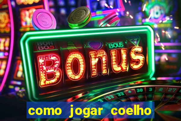 como jogar coelho da fortuna